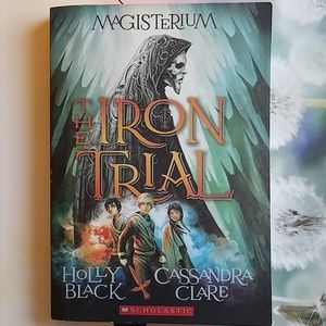 The Iron Trial by Holly Black and Cassandra Clare